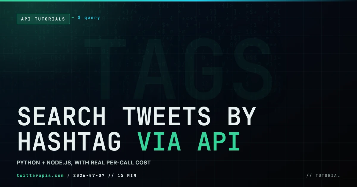 How to search tweets by hashtag via API in 2026 with Python and Node.js, showing the hashtag search endpoint and its per-call cost
